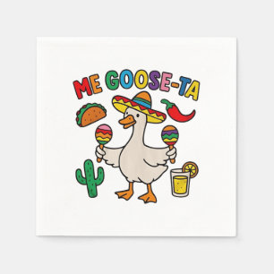 Me Goose-Ta Funny mexikanisches Spanisches Gänse Serviette