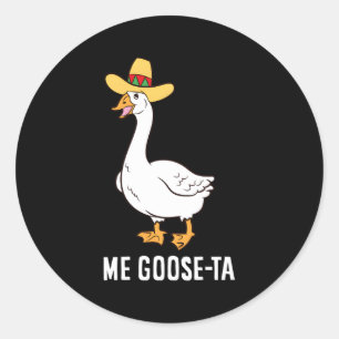 Me Goose Ta Mexican Spanish Goose Pub Runder Aufkleber