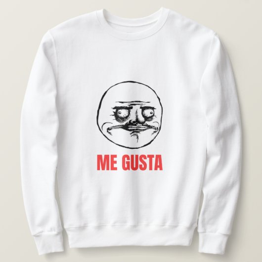 Me Gusta Meme Sweatshirt (Design vorne)