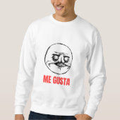 Me Gusta Meme Sweatshirt (Vorderseite)