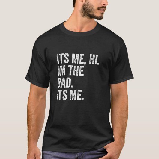 Me Hi I'm The Dad It's Me Funny Father Parenthood T-Shirt (Vorderseite)