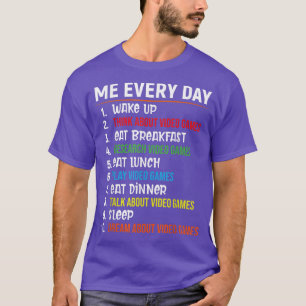 Me Jeden Tag Funny Gamer Cooles Videospiel Lover  T-Shirt