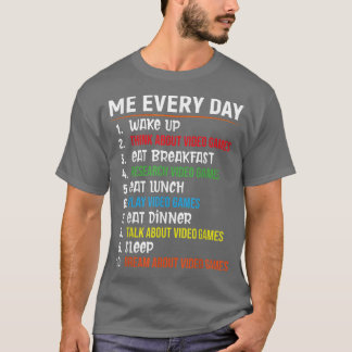 Me Jeden Tag Funny Gamer Shirt Cool Video Game Lov