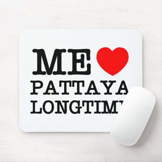 ME LIEBE PATTAYA LONGTIME MOUSEPAD (Mit Mouse)