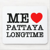 ME LIEBE PATTAYA LONGTIME MOUSEPAD (Vorne)