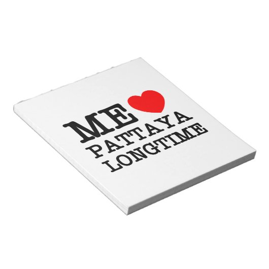 ME LIEBE PATTAYA LONGTIME NOTIZBLOCK (angewinkelt)