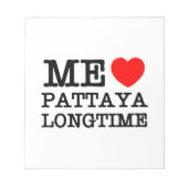 ME LIEBE PATTAYA LONGTIME NOTIZBLOCK (Vorderseite)