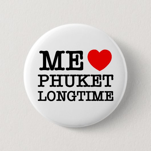 ME LIEBE PHUKET LONGTIME BUTTON (Vorderseite)