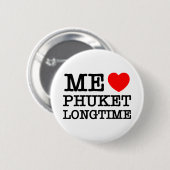 ME LIEBE PHUKET LONGTIME BUTTON (Vorne & Hinten)