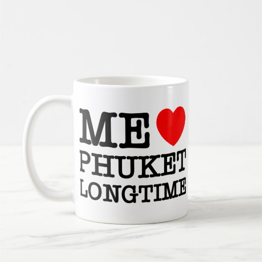 ME LIEBE PHUKET LONGTIME KAFFEETASSE (Links)