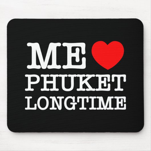 ME LIEBE PHUKET LONGTIME MOUSEPAD (Vorne)