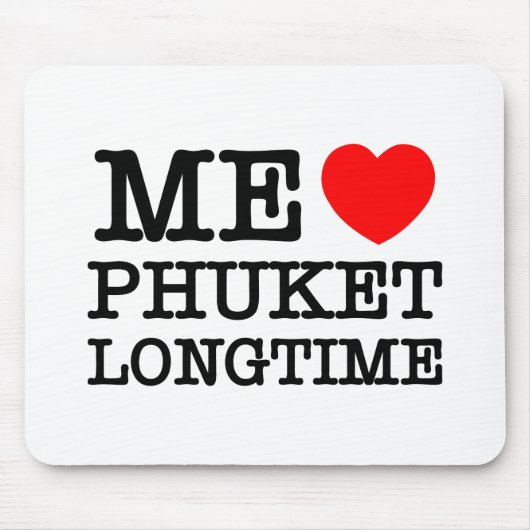 ME LIEBE PHUKET LONGTIME MOUSEPAD (Vorne)