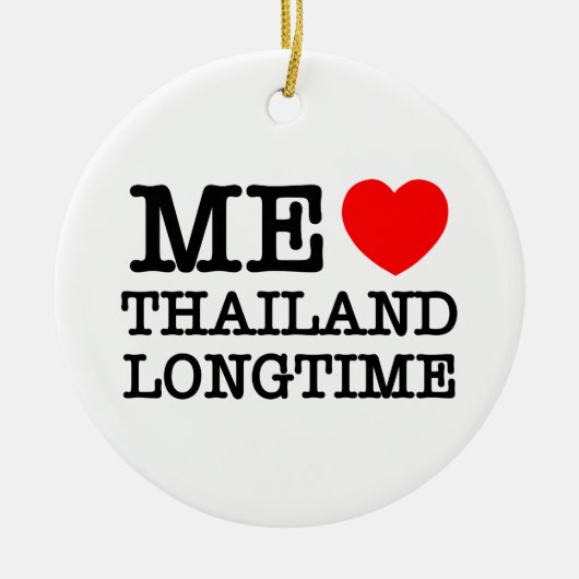 ME LIEBE THAILAND LONGTIME KERAMIKORNAMENT (Vorne)