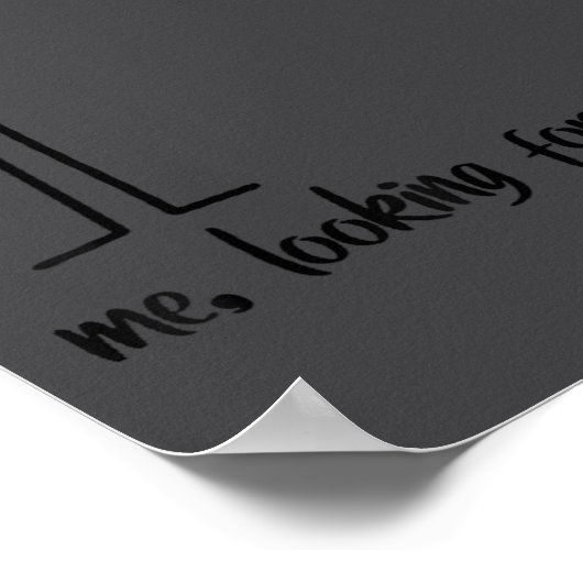 Me Looking For Motivation Funny Stickman Figures  Poster (Ecke)