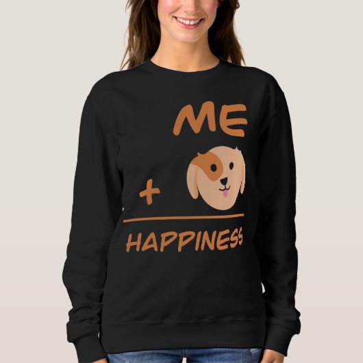 Me Plus Dog Equals Happiness Cute Dog Lover Sweatshirt (Vorderseite)