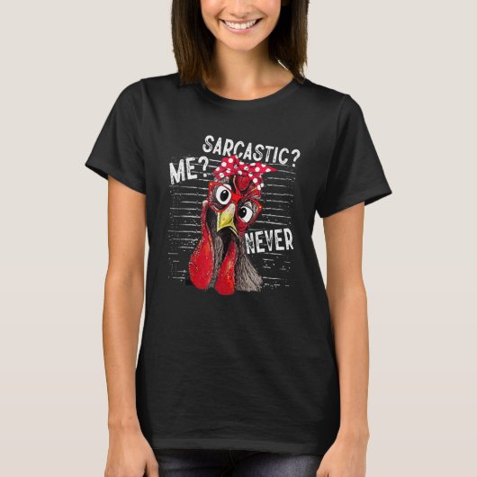 Me Sarcastic Never Shirt Funny Chicken Mom Humor A (Vorderseite)