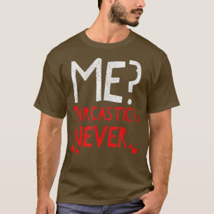 Me Sarcastic Nie T Funny Smart Intelligent Niedlic T-Shirt
