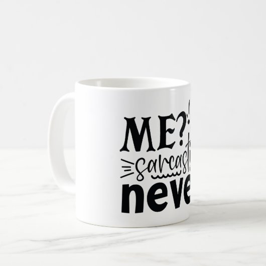 Me Sarcastic Niemals Kaffeetasse (Vorderseite Links)