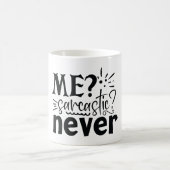 Me Sarcastic Niemals Kaffeetasse (Mittel)