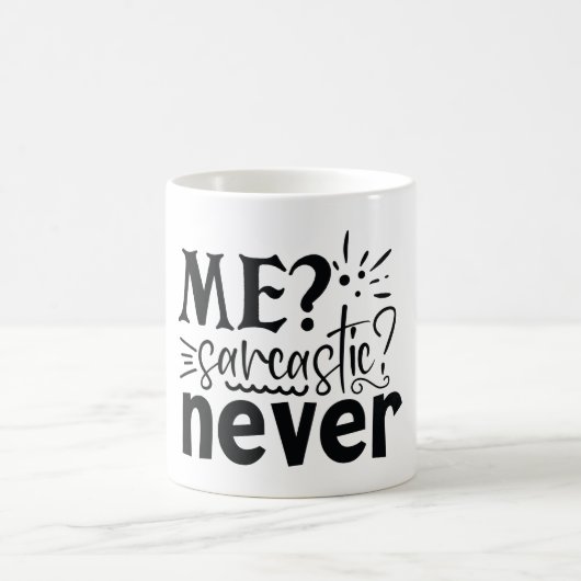 Me Sarcastic Niemals Kaffeetasse (Mittel)