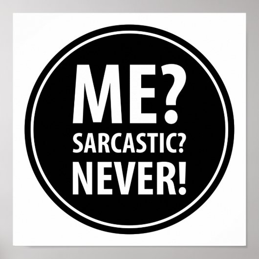 Me Sarcastic Niemals Poster (Vorne)