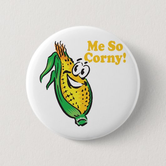 Me SO Corny Maiskolben Button (Vorderseite)