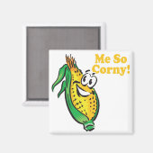 Me SO Corny Maiskolben Magnet (Vorderseite/Rückseite)