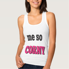 Me So Corny Message Spaß T-Shirt