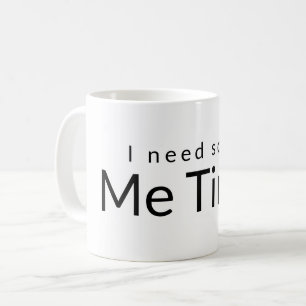 Me Time Funny Zitat White Black Typografy Kaffeetasse