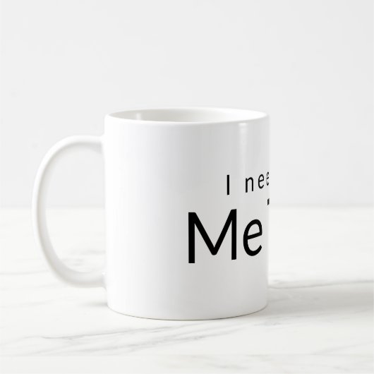 Me Time Funny Zitat White Black Typografy Kaffeetasse (Links)