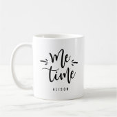Me Time personalisierte Mug für sie Kaffeetasse (Links)