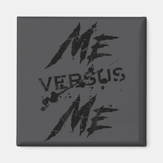 Me Vs Versus Me Motivational Insrational Gym Lover Magnet (Vorne)