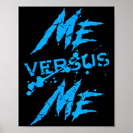 Me Vs Versus Me Motivational Insrational Gym Lover Poster (Vorne)