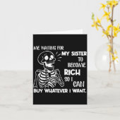 Me Waiting For My Sister To Become Rich So I Can B Karte (Gelbe Blume)