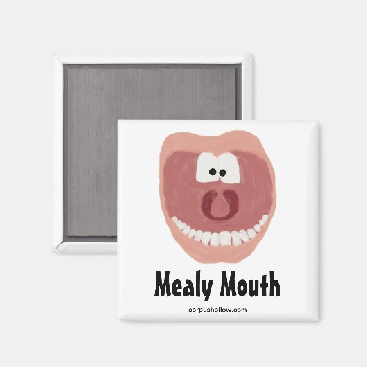 Mealy Mouth Magnet (Vorderseite/Rückseite)