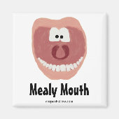 Mealy Mouth Magnet (Vorne)