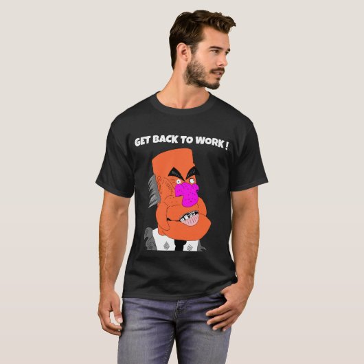 mean puppet boss - Get back to work ! T-Shirt (Vorne ganz)