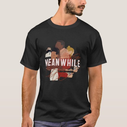 MEANWHILE unisex T-Shirt (Vorderseite)