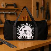 Measure Cut Swear Repeat Duffle Bag