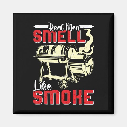 Meat Lover Real Men Smell Like Smoke Funny Men Magnet (Vorne)