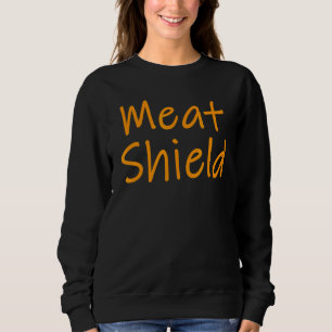Meat Shield Gamer-Meme für Alpha-Spieler 7 Sweatshirt