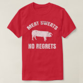 Meat Sweats No Regrets T-Shirt (Design vorne)