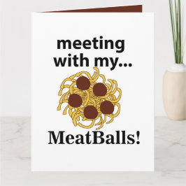 Meatballs Funny Meeting mit meinen Meatballs Karte