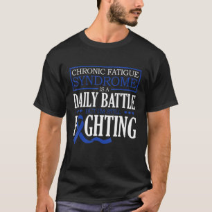 MECFS ist ein täglicher Kampf, aber ich kämpfe noc T-Shirt