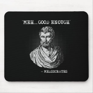Mech gute genug Mediokraten Sokrates Zitat Mousepad