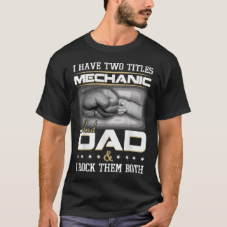 Mechanic Dad Humor Quote Design Clothing T-Shirt