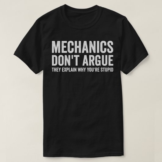 Mechanic Dont Argue Sarcasm T-Shirt Funny Mechanic (Design vorne)