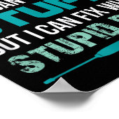 Mechanic - I Can't Fix Stup!d But I Can Fix What S Poster (Ecke)