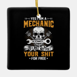 Mechanic Yes I Am A Mechanic Keramikornament