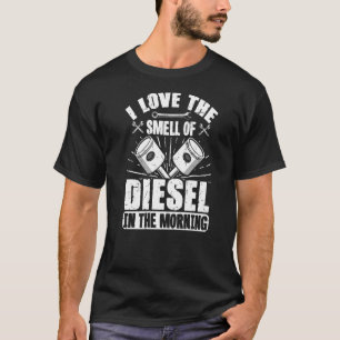 Mechanik I Liebe des Geruchs von Diesel am Morgen T-Shirt